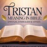Tristan Meaning in Bible: Spiritual Symbolism & Verse